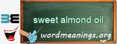 WordMeaning blackboard for sweet almond oil